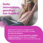 Hello menopause, goodbye hot flashes — Remifemin since 1956, used by millions of women in over 20 countries